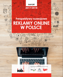 „Perspektywy rozwojowe reklamy online w Polsce 2017- 2018”