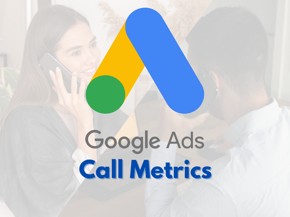 Google Ads Call Metrics: jak mierzyć konwersje telefoniczne