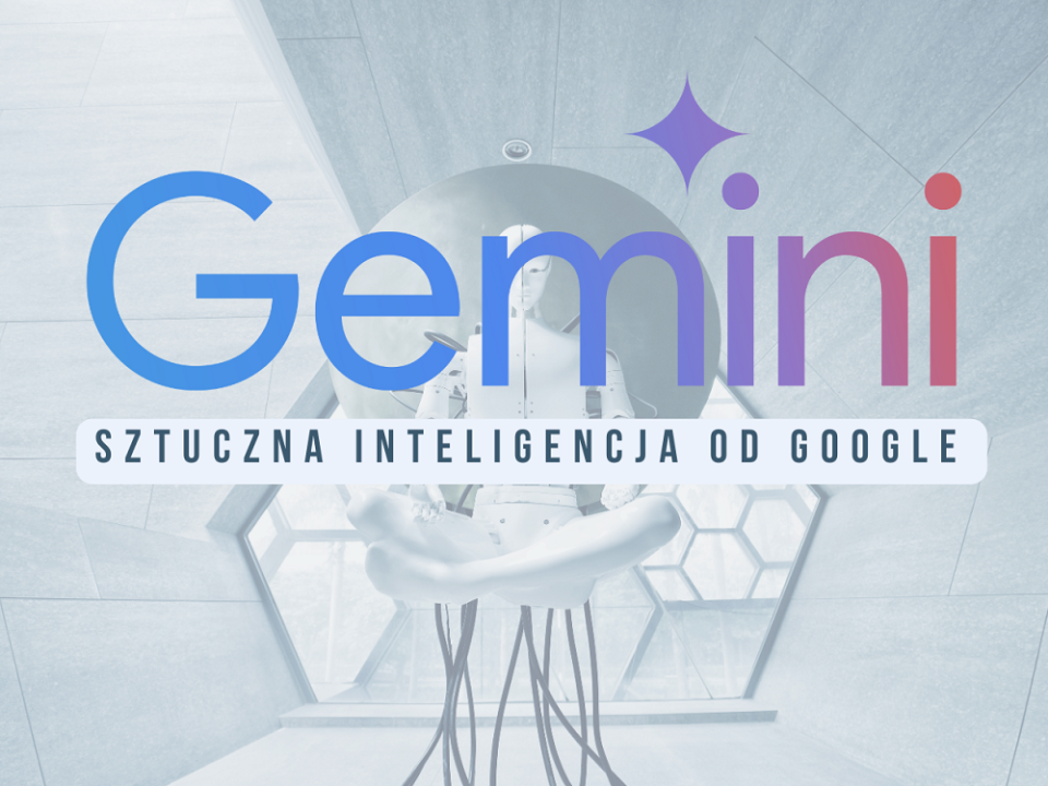 Google na stałe wprowadza Gemini - swoją przełomową AI